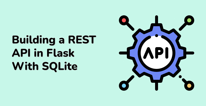 A Guide to Building APIs with Flask in Python